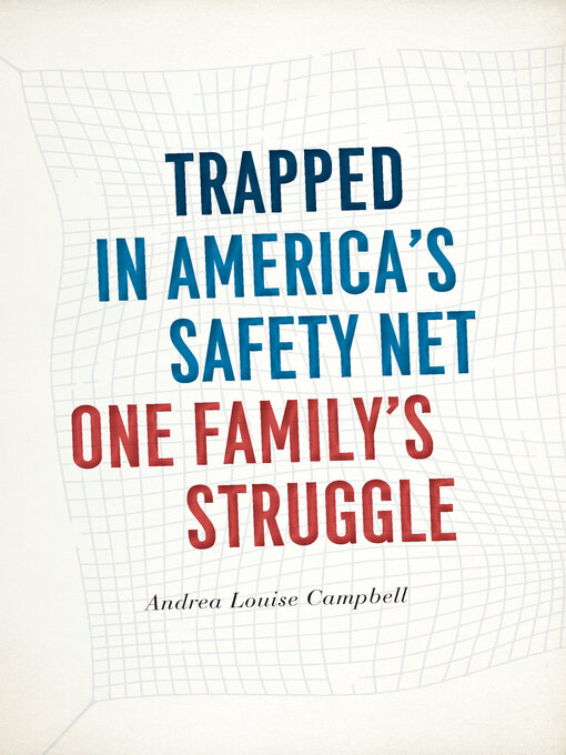 Title details for Trapped in America's Safety Net by Andrea Louise Campbell - Available